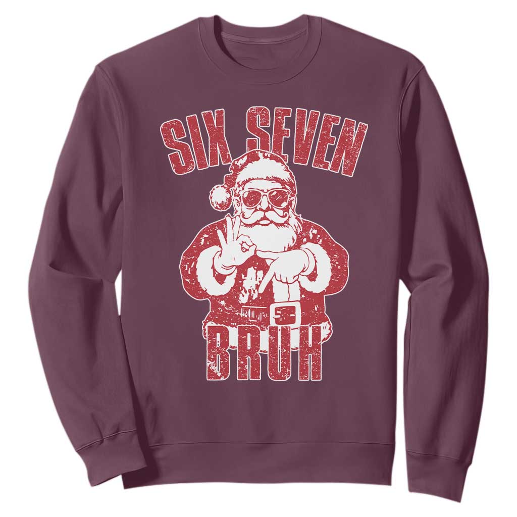 Six Seven Bruh Funny Christmas Sweatshirt Santa 67 Meme Teens Boys Kids Xmas Pajamas TS10 Maroon Print Your Wear