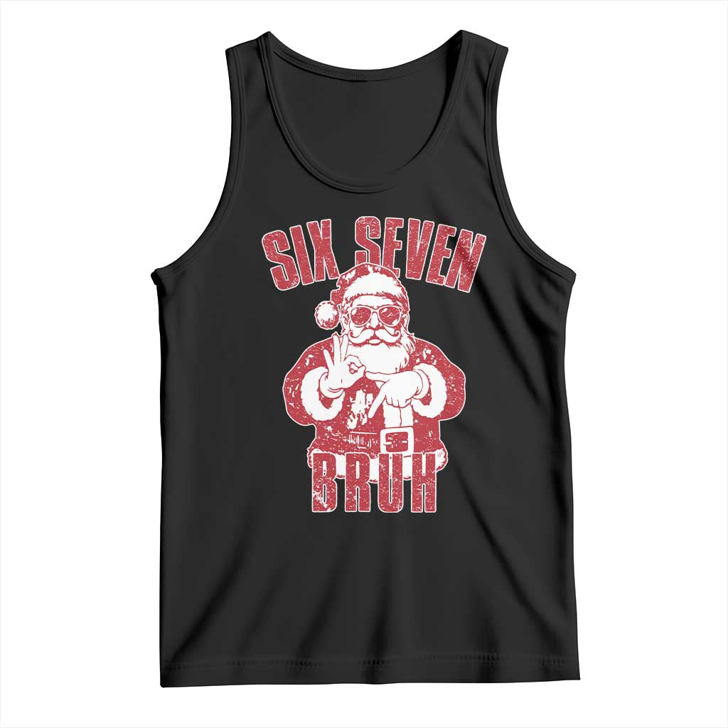 Six Seven Bruh Funny Christmas Tank Top Santa 67 Meme Teens Boys Kids Xmas Pajamas TS10 Black Print Your Wear