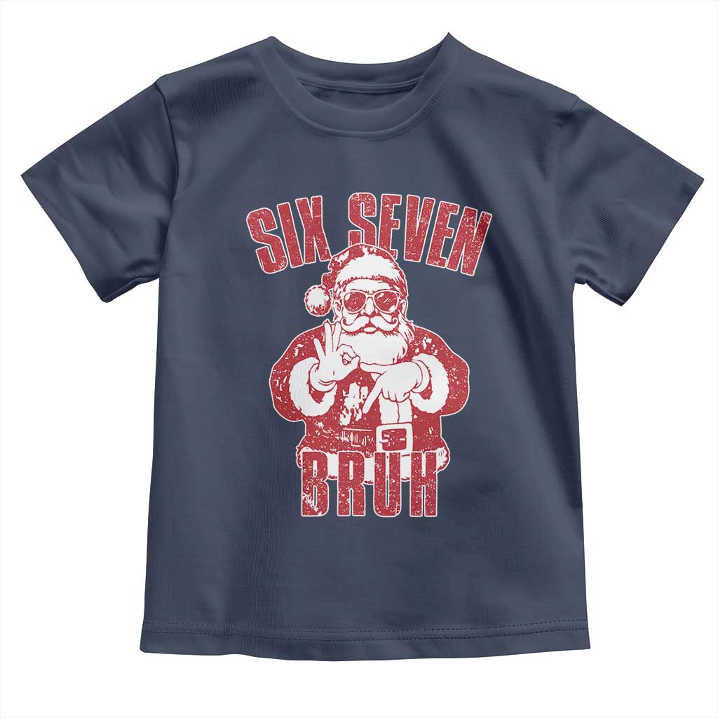 Six Seven Bruh Funny Christmas Toddler T Shirt Santa 67 Meme Teens Boys Kids Xmas Pajamas TS10 Navy Print Your Wear