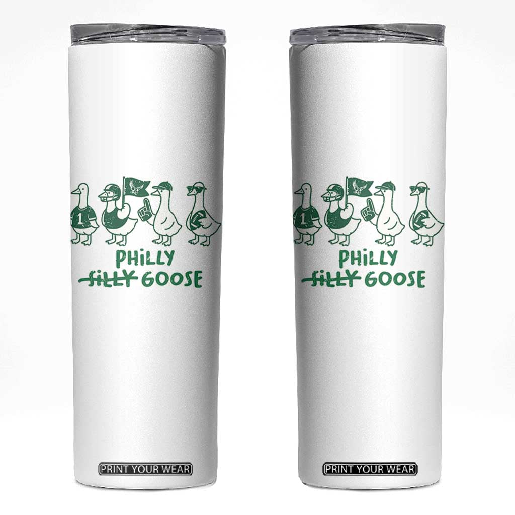 Philly Goose Skinny Tumbler Funny Philadelphia Football Fan Gear Silly Gooses TS10 White Print Your Wear