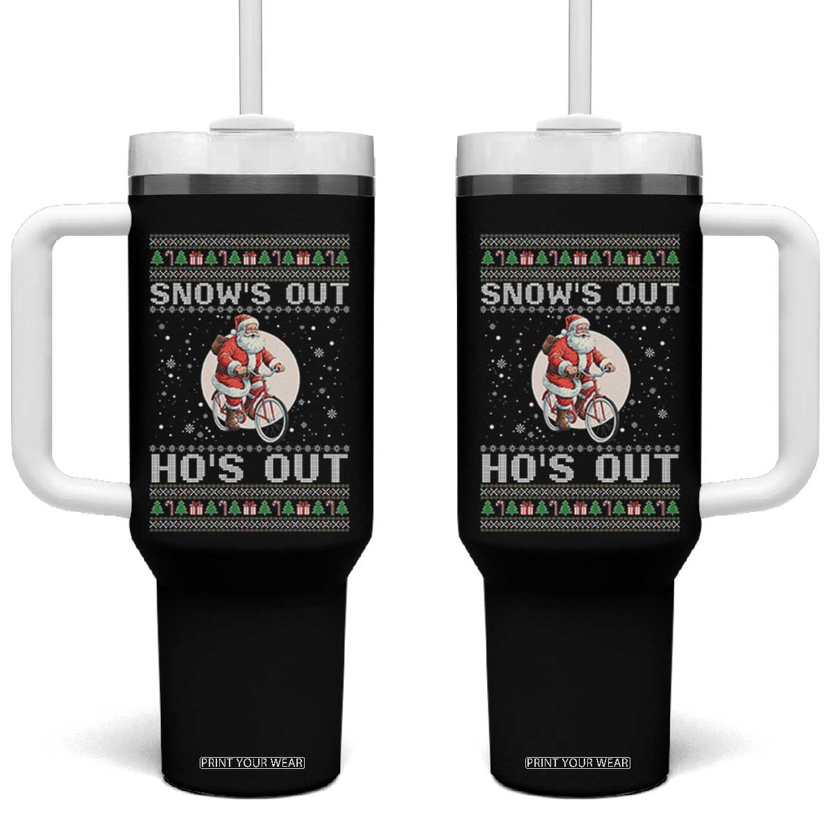 Funny Santa Christmas Tumbler With Handle Snows Out Hos Out Ugly Xmas TS10 One Size: 40 oz Black Print Your Wear
