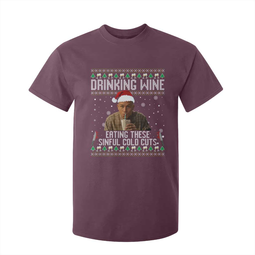 Charlie Hunnam Ed Gein Ugly Christmas T Shirt For Kid Funny Drinking Wine Eating These Sinful Cold Cuts TS10 Maroon Print Your Wear