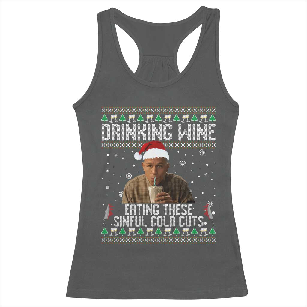 Charlie Hunnam Ed Gein Ugly Christmas Racerback Tank Top Funny Drinking Wine Eating These Sinful Cold Cuts TS10 Dark Heather Print Your Wear