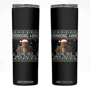 Charlie Hunnam Ed Gein Ugly Christmas Skinny Tumbler Funny Drinking Wine Eating These Sinful Cold Cuts TS10 Black Print Your Wear