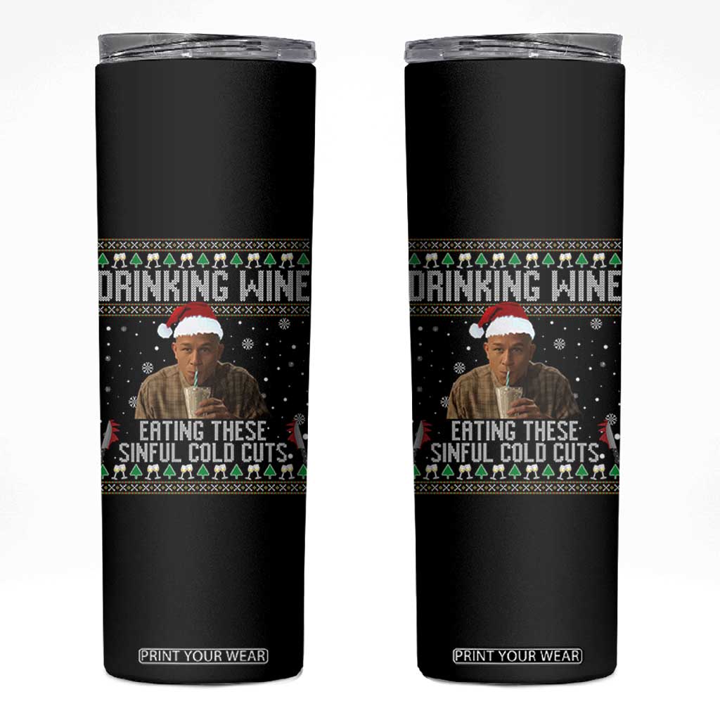 Charlie Hunnam Ed Gein Ugly Christmas Skinny Tumbler Funny Drinking Wine Eating These Sinful Cold Cuts TS10 Black Print Your Wear