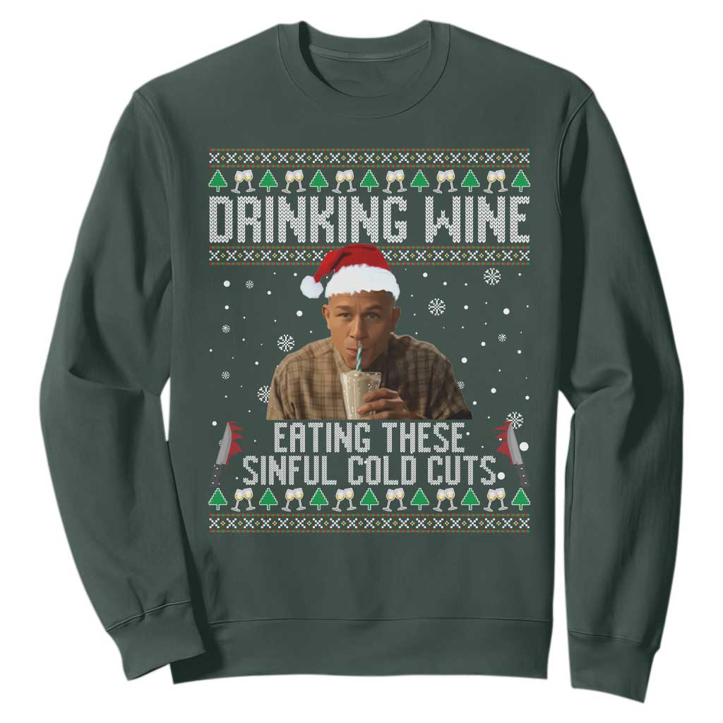 Charlie Hunnam Ed Gein Ugly Christmas Sweatshirt Funny Drinking Wine Eating These Sinful Cold Cuts TS10 Dark Forest Green Print Your Wear