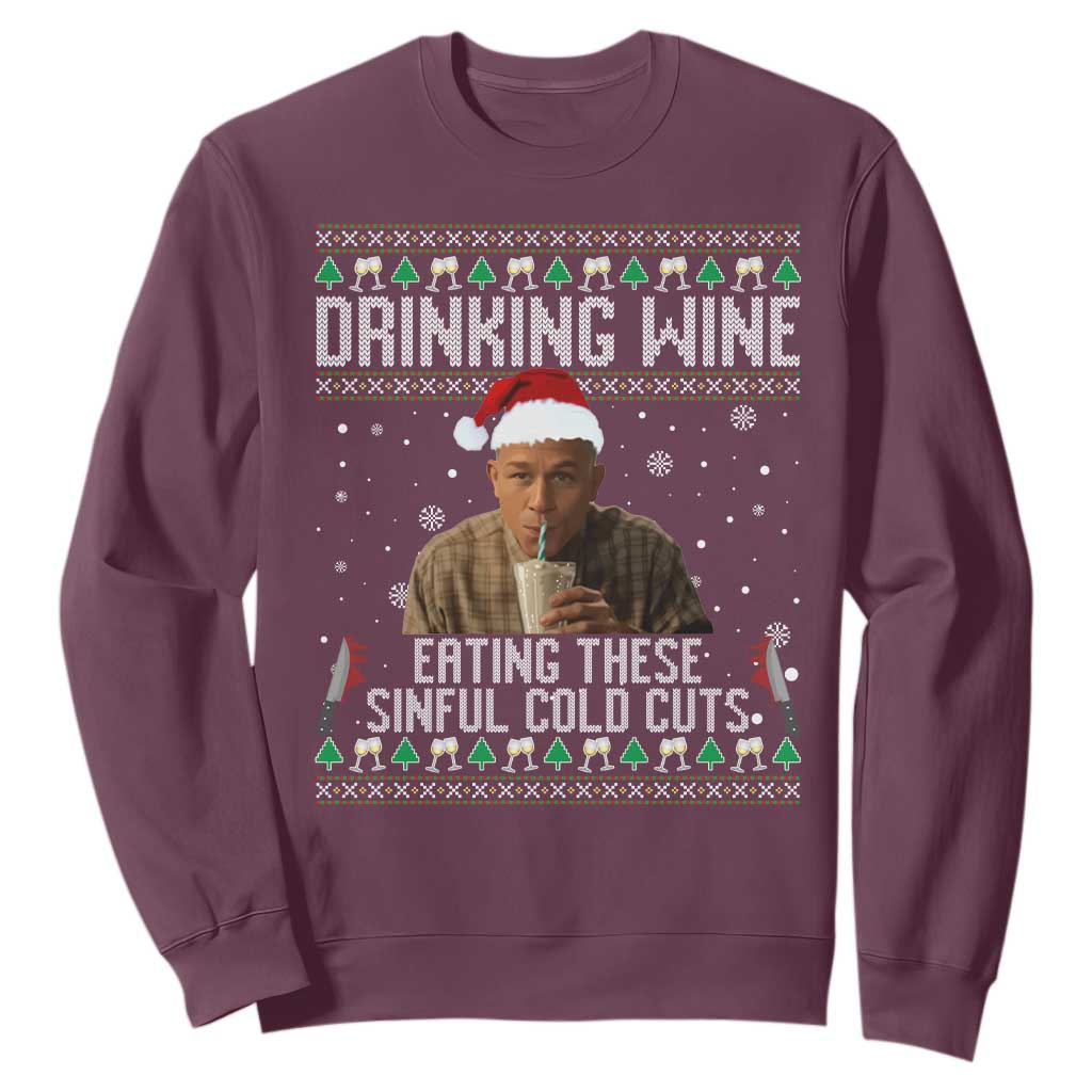Charlie Hunnam Ed Gein Ugly Christmas Sweatshirt Funny Drinking Wine Eating These Sinful Cold Cuts TS10 Maroon Print Your Wear
