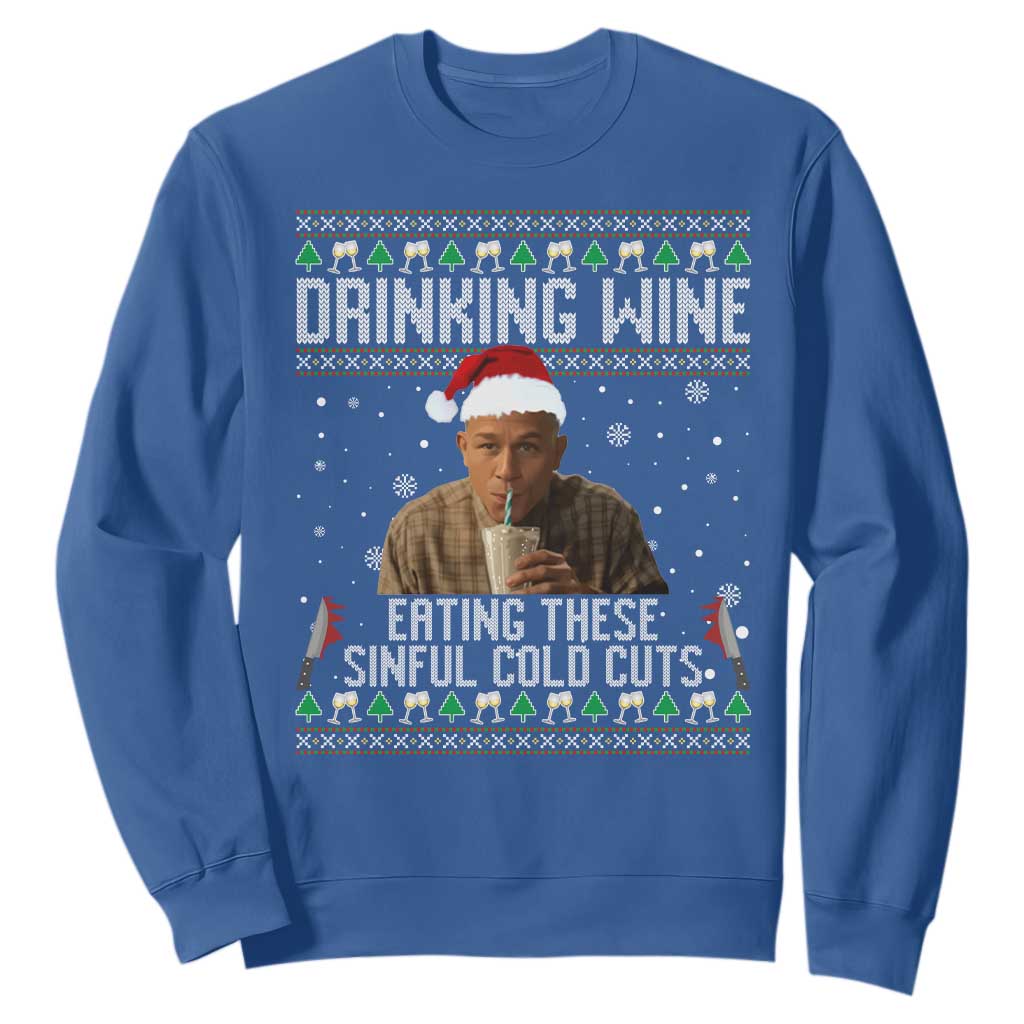 Charlie Hunnam Ed Gein Ugly Christmas Sweatshirt Funny Drinking Wine Eating These Sinful Cold Cuts TS10 Royal Blue Print Your Wear