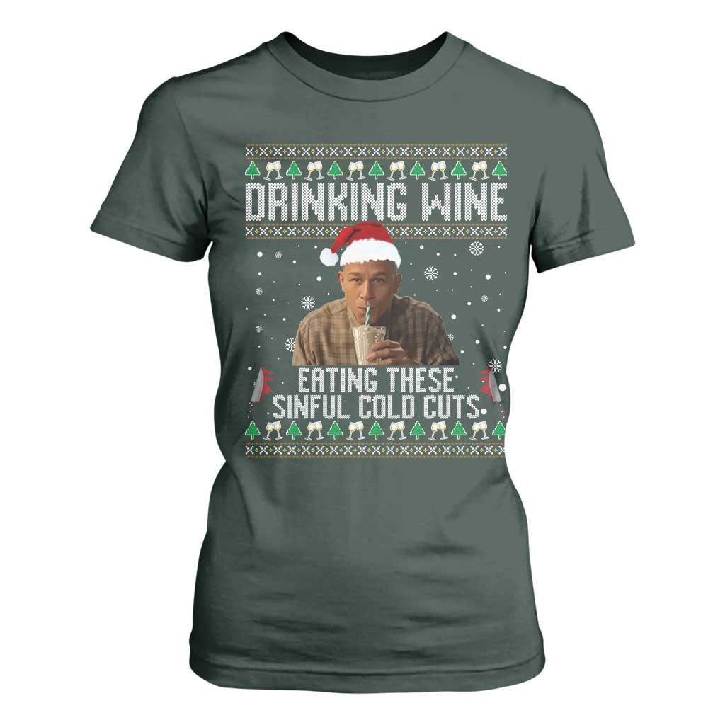 Charlie Hunnam Ed Gein Ugly Christmas T Shirt For Women Funny Drinking Wine Eating These Sinful Cold Cuts TS10 Dark Forest Green Print Your Wear