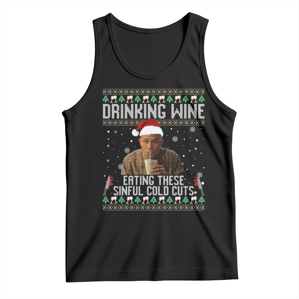Charlie Hunnam Ed Gein Ugly Christmas Tank Top Funny Drinking Wine Eating These Sinful Cold Cuts TS10 Black Print Your Wear