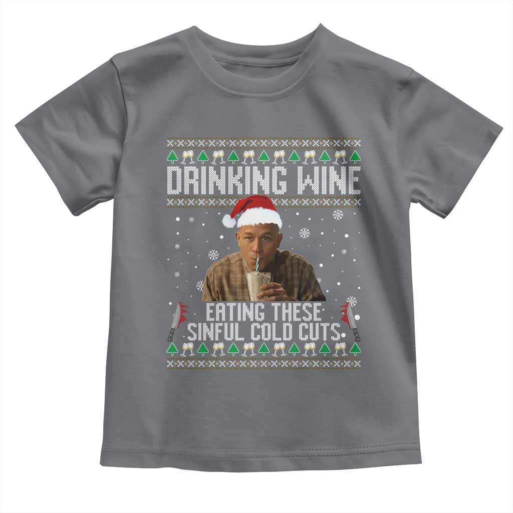 Charlie Hunnam Ed Gein Ugly Christmas Toddler T Shirt Funny Drinking Wine Eating These Sinful Cold Cuts TS10 Charcoal Print Your Wear