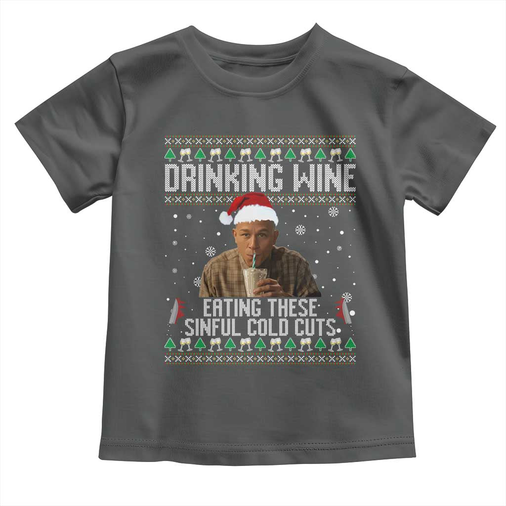 Charlie Hunnam Ed Gein Ugly Christmas Toddler T Shirt Funny Drinking Wine Eating These Sinful Cold Cuts TS10 Dark Heather Print Your Wear
