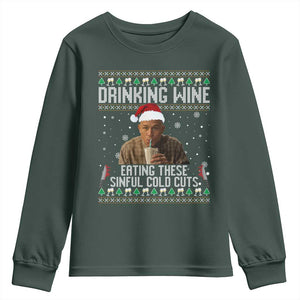 Charlie Hunnam Ed Gein Ugly Christmas Youth Sweatshirt Funny Drinking Wine Eating These Sinful Cold Cuts TS10 Dark Forest Green Print Your Wear