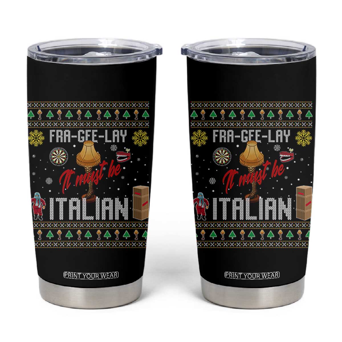 Leg Lamp Christmas Tumbler Cup Funny Ugly Xmas Fra Gee Lay TS10 Black Print Your Wear