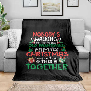 Christmas Family Vacation Throw Blanket Nobodys Walking Out On This Fun Old Family TS10 Print Your Wear