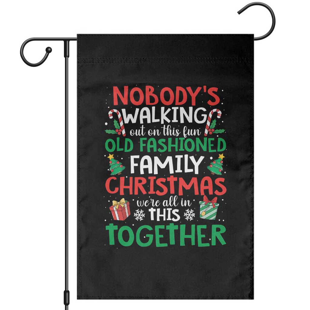 Christmas Family Vacation Garden Flag Nobodys Walking Out On This Fun Old Family TS10 Black Print Your Wear