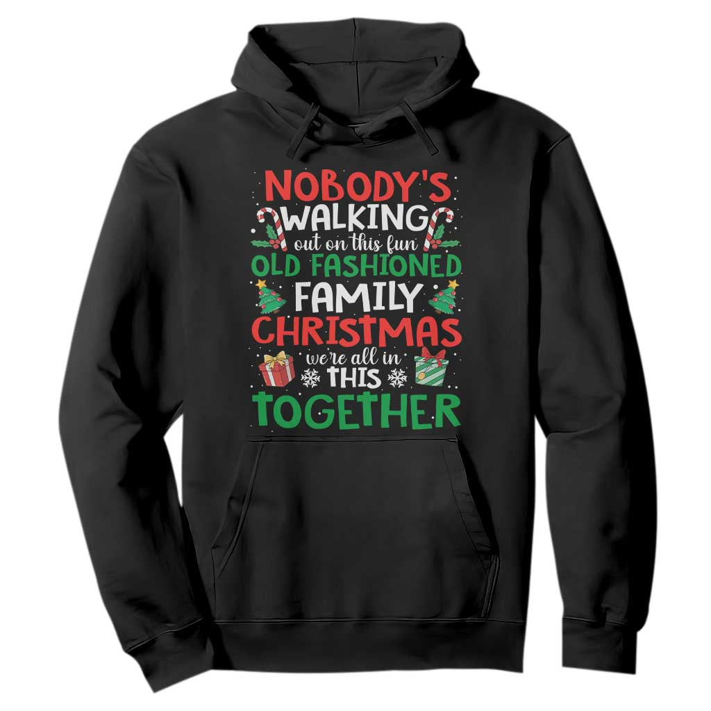 Christmas Family Vacation Hoodie Nobodys Walking Out On This Fun Old Family TS10 Black Print Your Wear