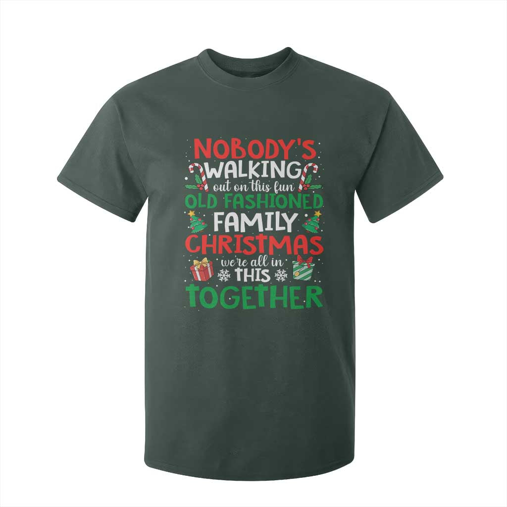 Christmas Family Vacation T Shirt For Kid Nobodys Walking Out On This Fun Old Family TS10 Dark Forest Green Print Your Wear