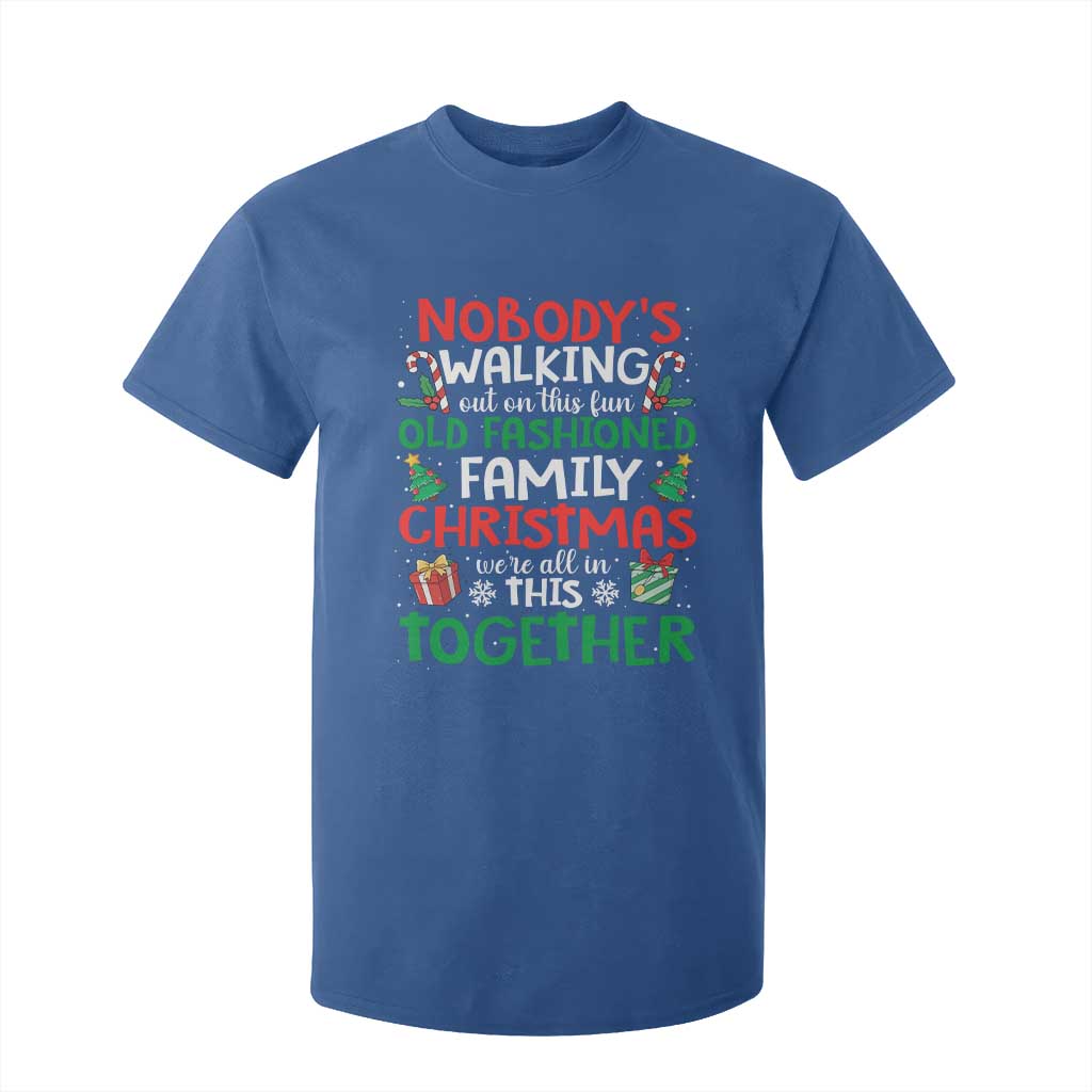 Christmas Family Vacation T Shirt For Kid Nobodys Walking Out On This Fun Old Family TS10 Royal Blue Print Your Wear