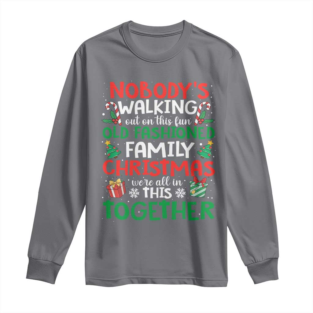 Christmas Family Vacation Long Sleeve Shirt Nobodys Walking Out On This Fun Old Family TS10 Charcoal Print Your Wear