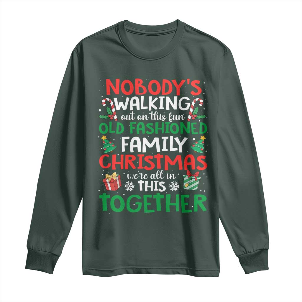 Christmas Family Vacation Long Sleeve Shirt Nobodys Walking Out On This Fun Old Family TS10 Dark Forest Green Print Your Wear