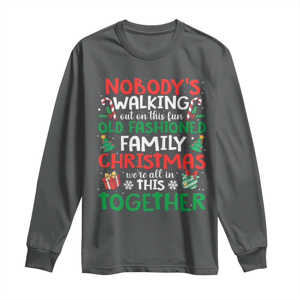 Christmas Family Vacation Long Sleeve Shirt Nobodys Walking Out On This Fun Old Family TS10 Dark Heather Print Your Wear