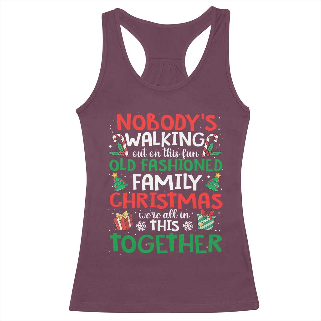Christmas Family Vacation Racerback Tank Top Nobodys Walking Out On This Fun Old Family TS10 Maroon Print Your Wear