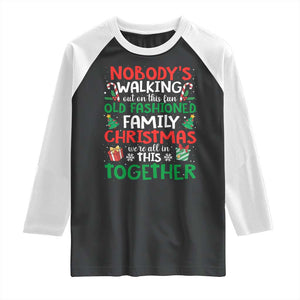 Christmas Family Vacation Raglan Shirt Nobodys Walking Out On This Fun Old Family TS10 Black White Print Your Wear
