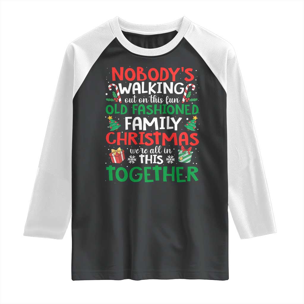 Christmas Family Vacation Raglan Shirt Nobodys Walking Out On This Fun Old Family TS10 Black White Print Your Wear