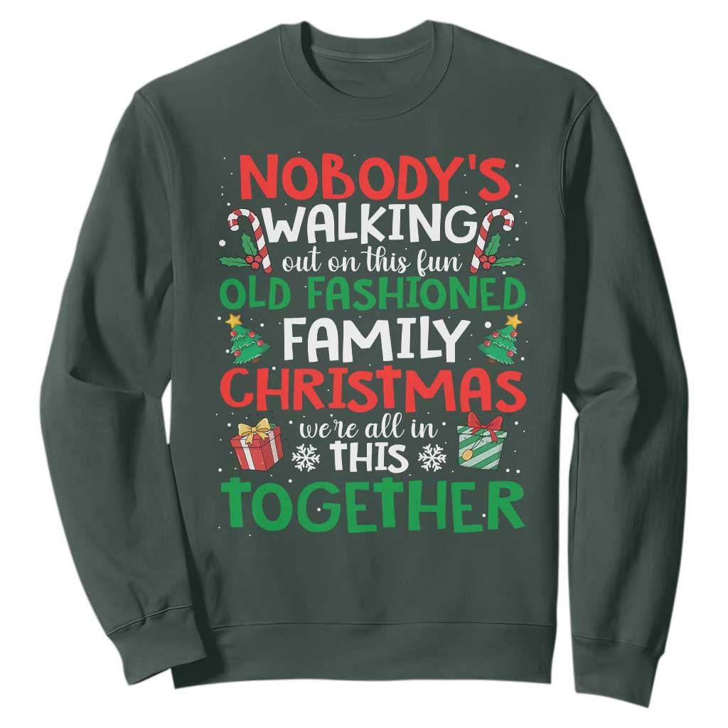 Christmas Family Vacation Sweatshirt Nobodys Walking Out On This Fun Old Family TS10 Dark Forest Green Print Your Wear