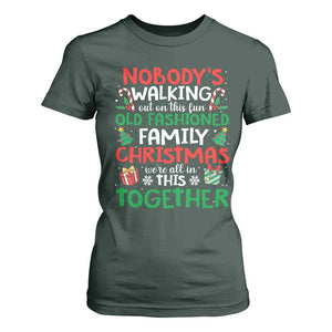Christmas Family Vacation T Shirt For Women Nobodys Walking Out On This Fun Old Family TS10 Dark Forest Green Print Your Wear