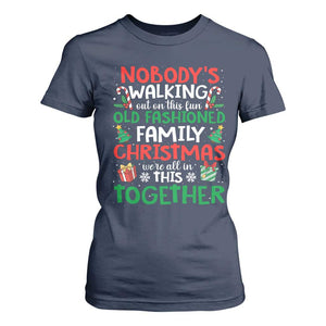 Christmas Family Vacation T Shirt For Women Nobodys Walking Out On This Fun Old Family TS10 Navy Print Your Wear
