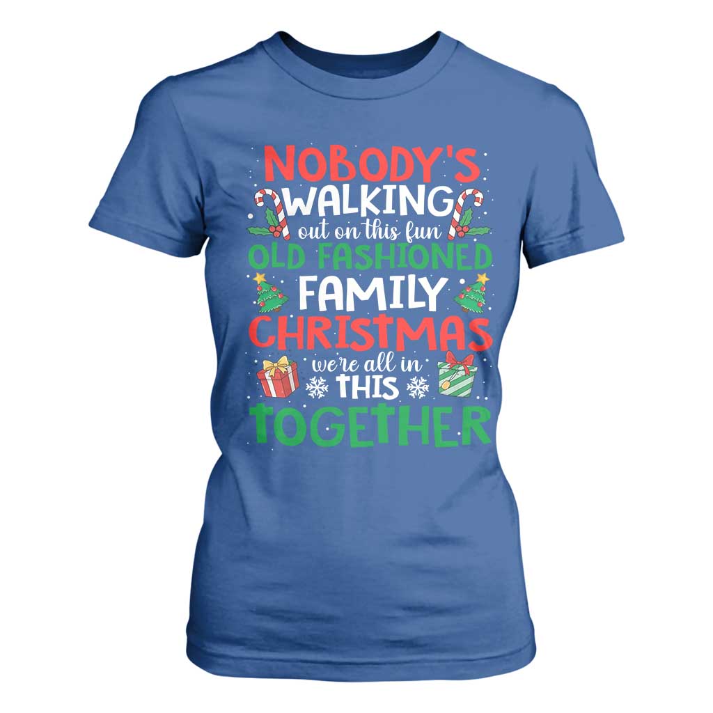 Christmas Family Vacation T Shirt For Women Nobodys Walking Out On This Fun Old Family TS10 Royal Blue Print Your Wear