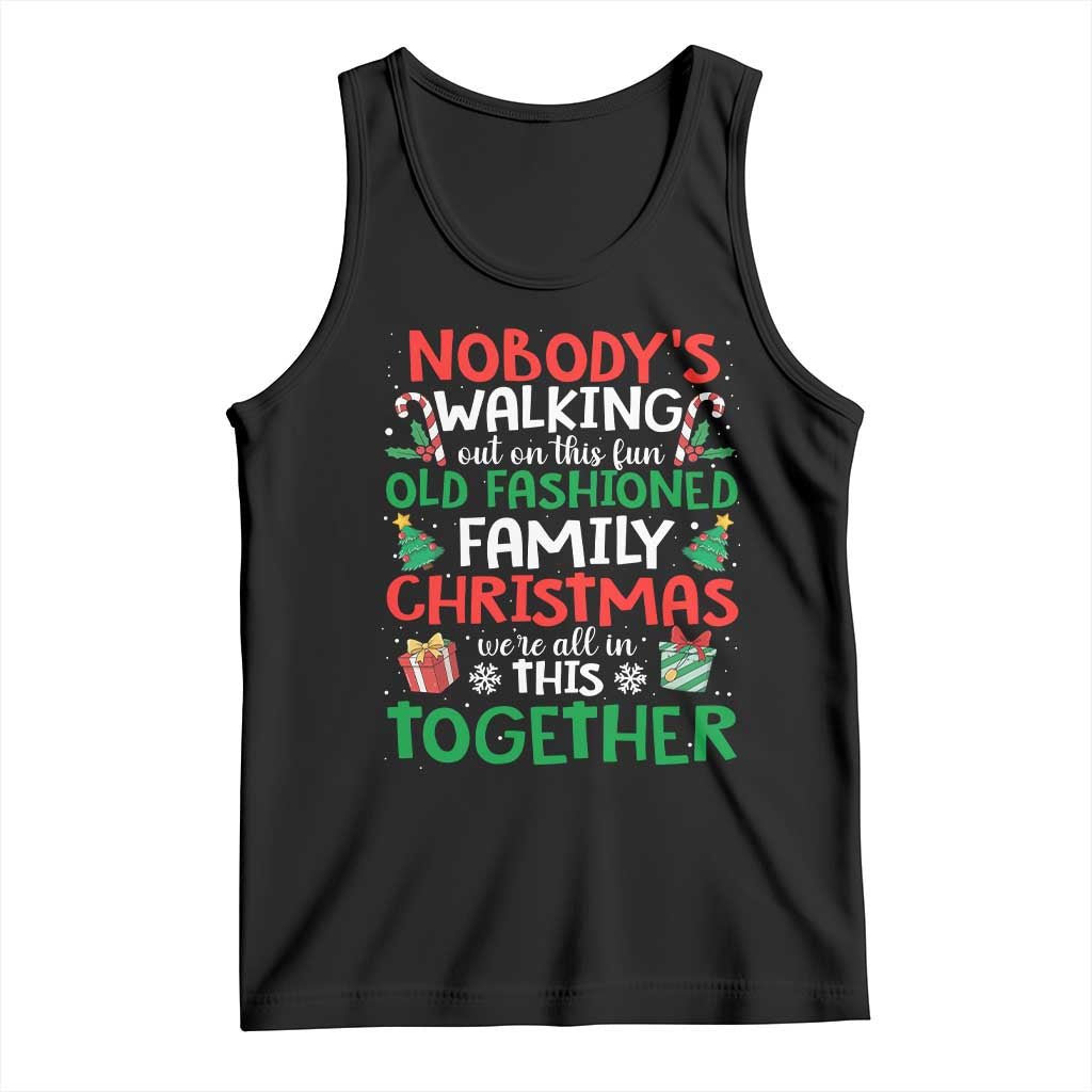 Christmas Family Vacation Tank Top Nobodys Walking Out On This Fun Old Family TS10 Black Print Your Wear