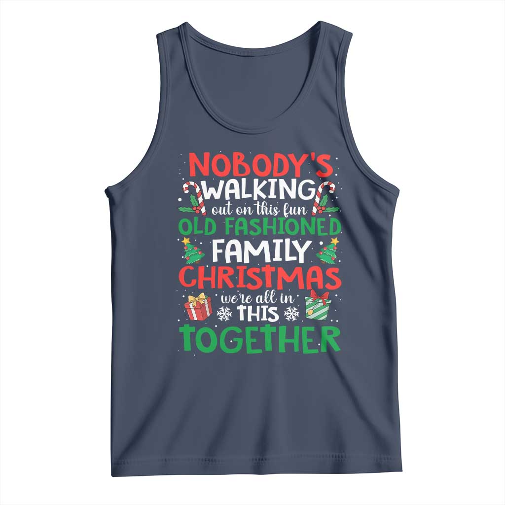 Christmas Family Vacation Tank Top Nobodys Walking Out On This Fun Old Family TS10 Navy Print Your Wear