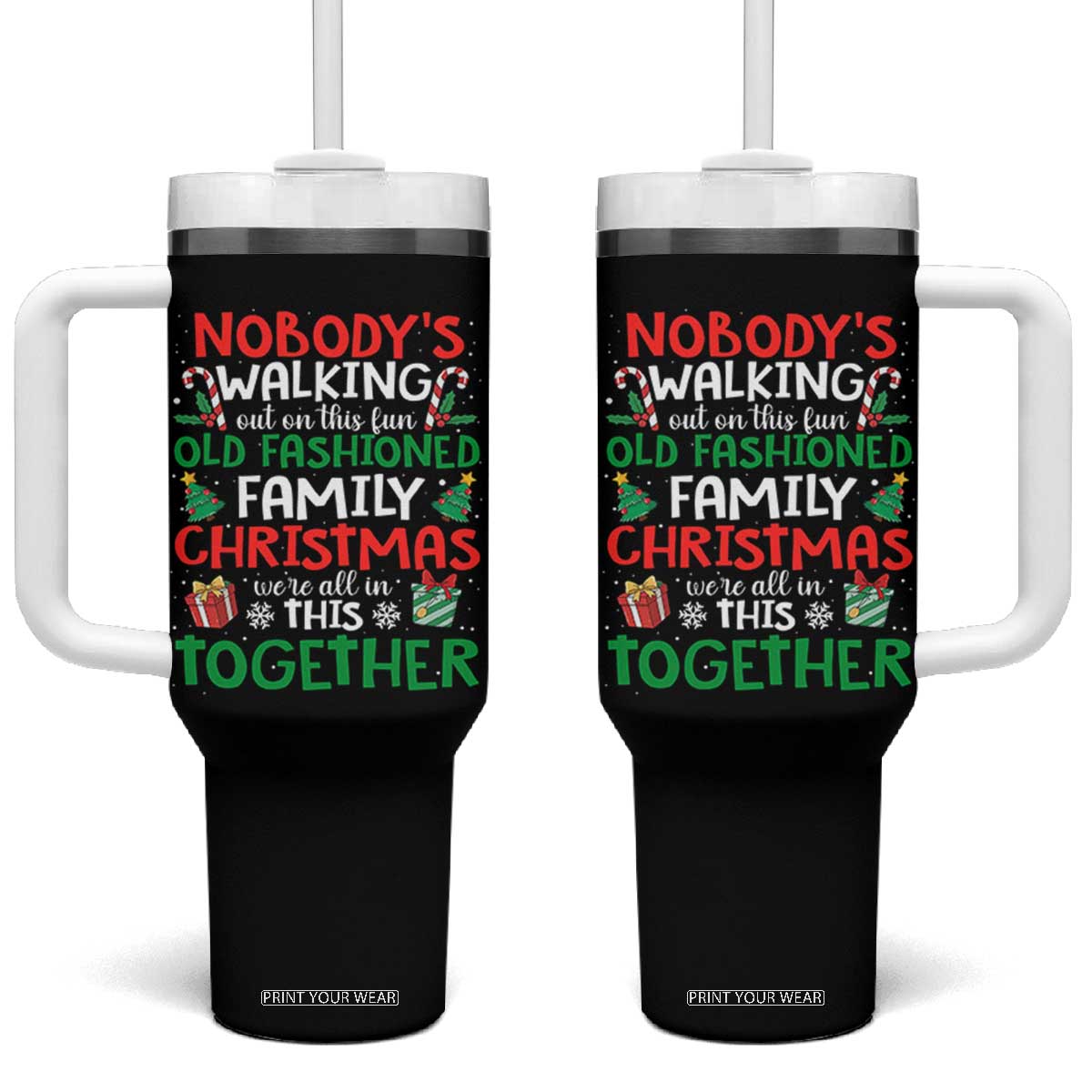 Christmas Family Vacation Tumbler With Handle Nobodys Walking Out On This Fun Old Family TS10 One Size: 40 oz Black Print Your Wear