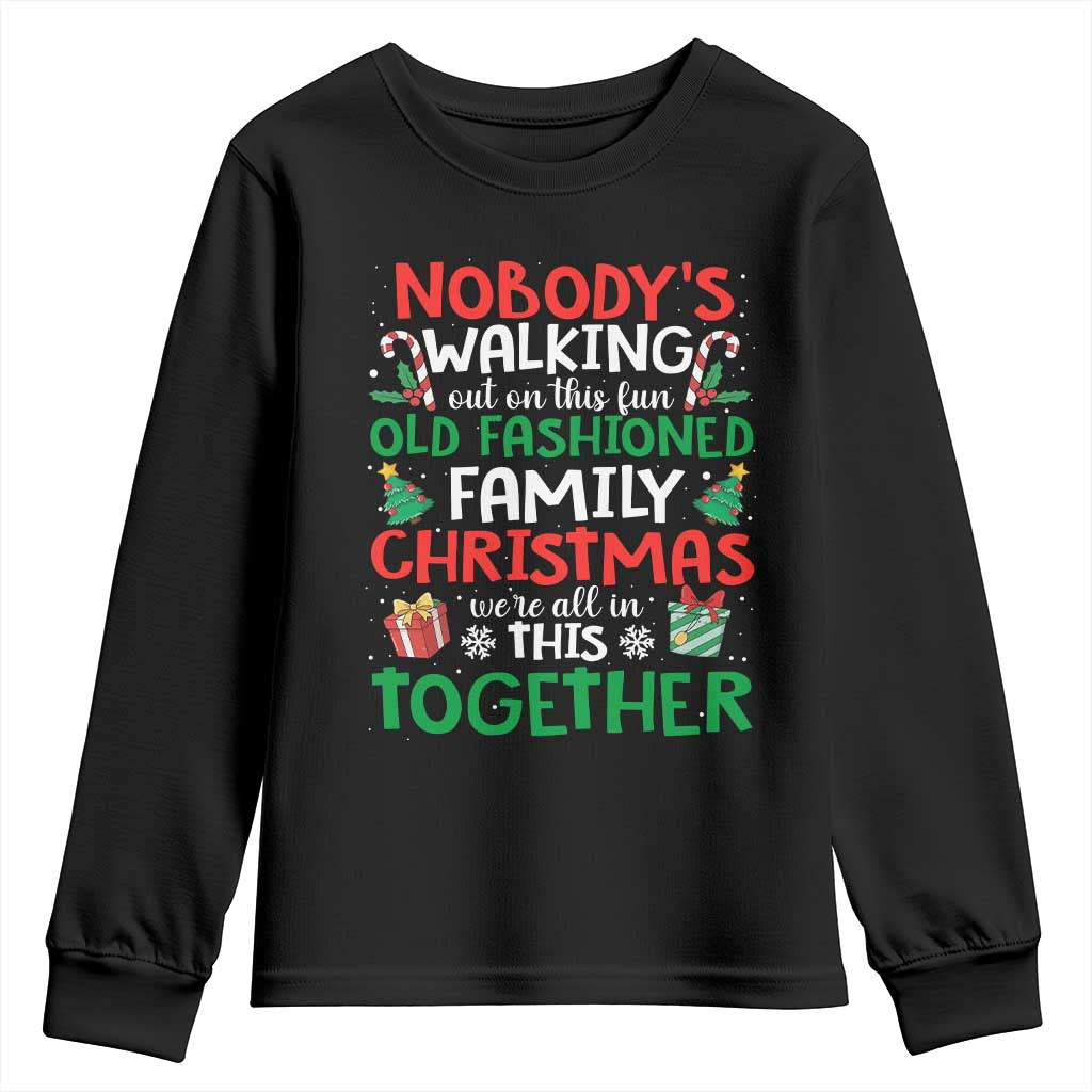 Christmas Family Vacation Youth Sweatshirt Nobodys Walking Out On This Fun Old Family TS10 Black Print Your Wear