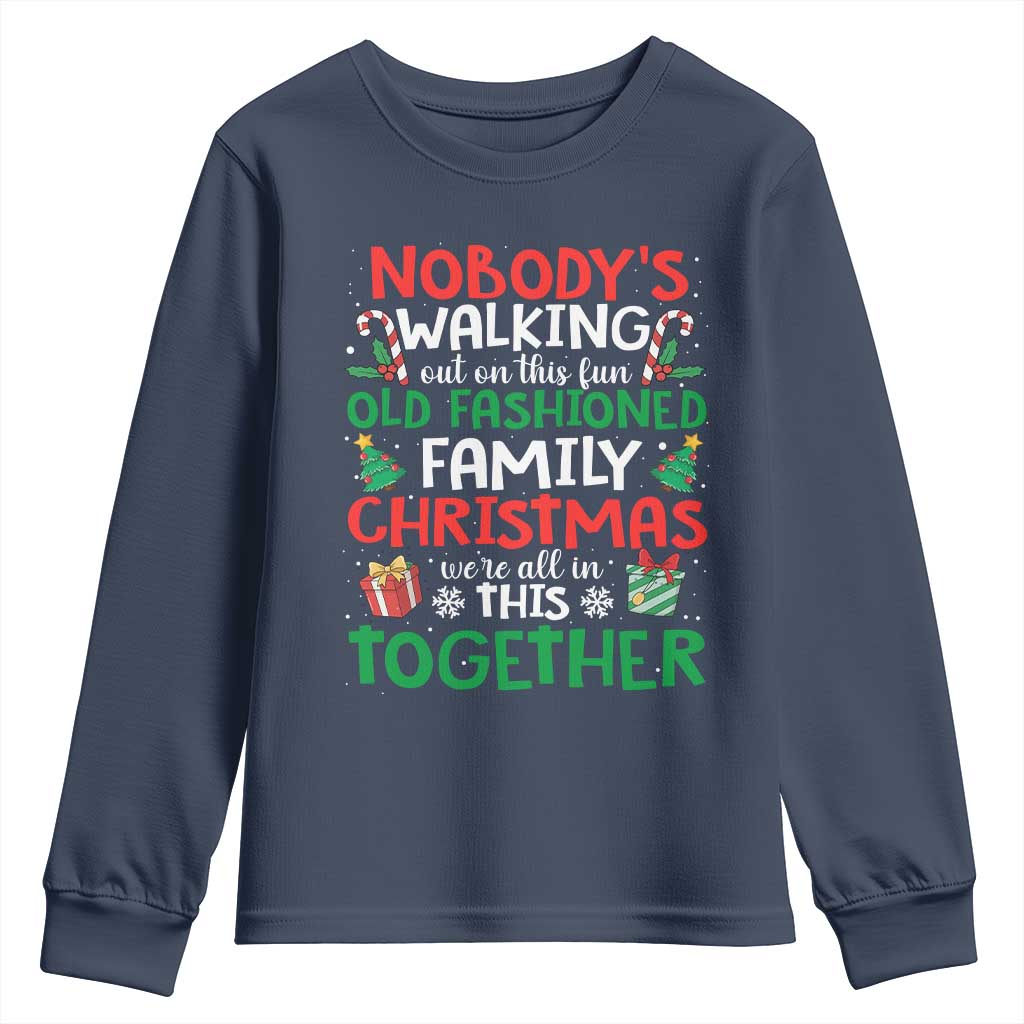 Christmas Family Vacation Youth Sweatshirt Nobodys Walking Out On This Fun Old Family TS10 Navy Print Your Wear