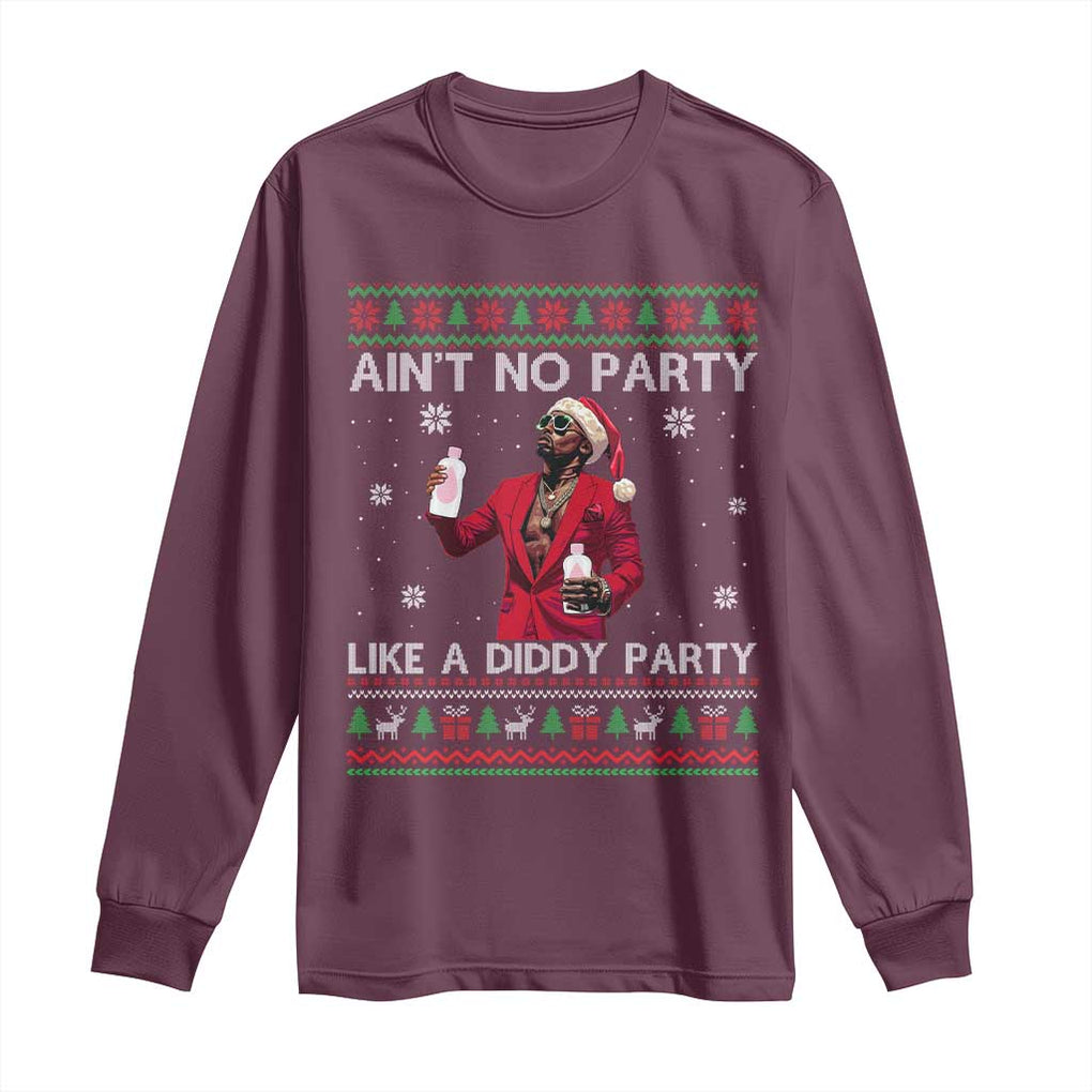 Funny Ugly Christmas Long Sleeve Shirt Aint No Party Like A Diddy Party TS10 Maroon Print Your Wear