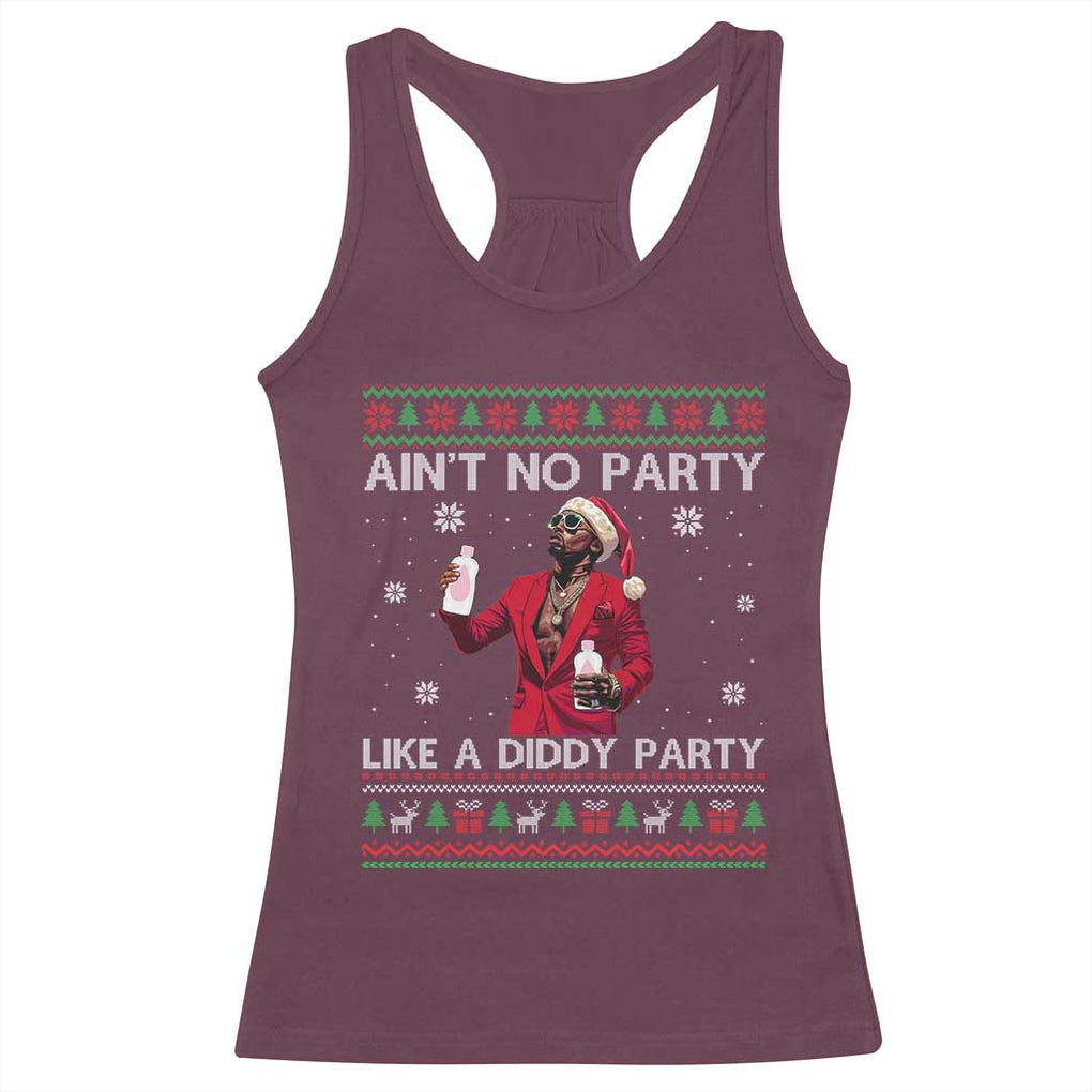 Funny Ugly Christmas Racerback Tank Top Aint No Party Like A Diddy Party TS10 Maroon Print Your Wear