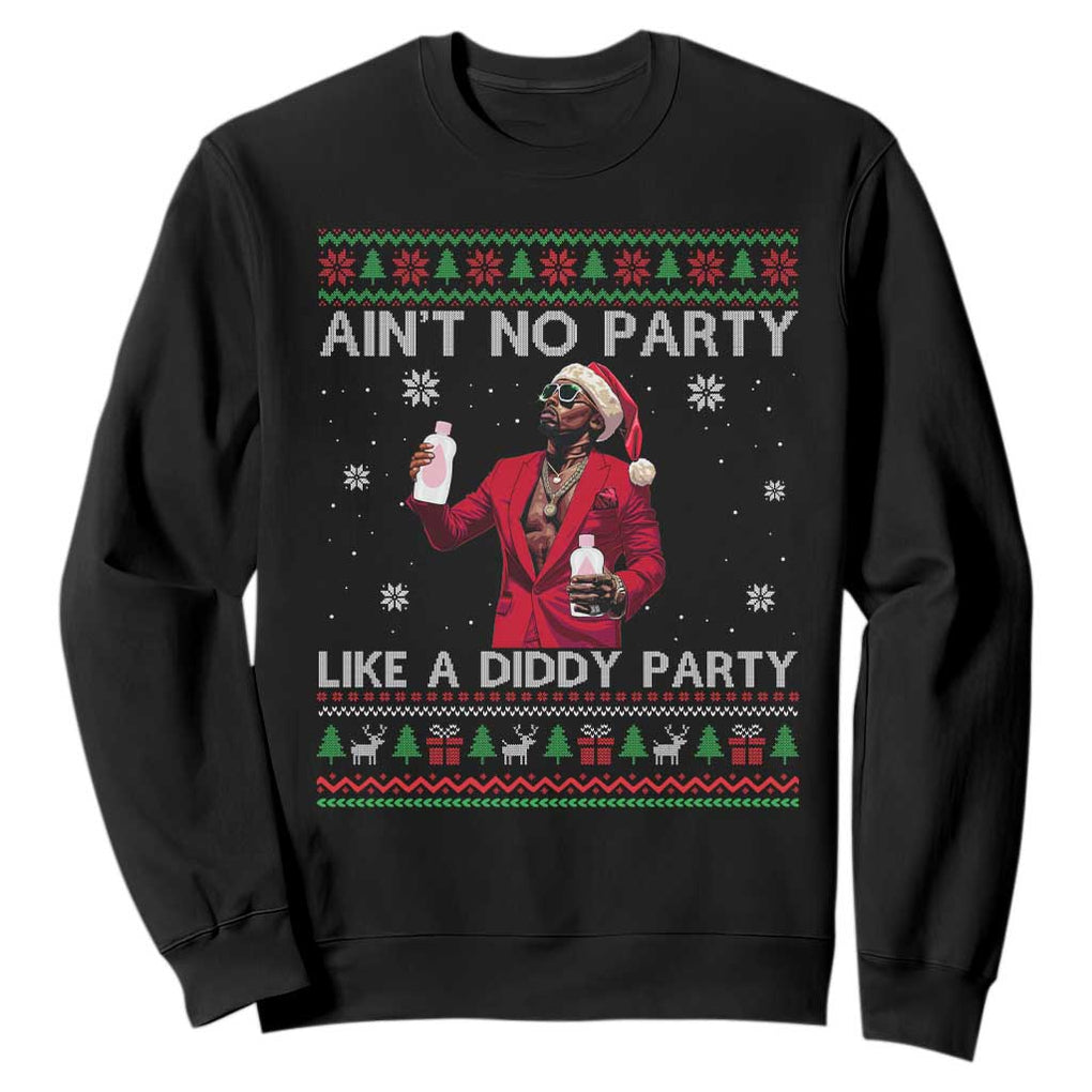 Funny Ugly Christmas Sweatshirt Aint No Party Like A Diddy Party TS10 Black Print Your Wear
