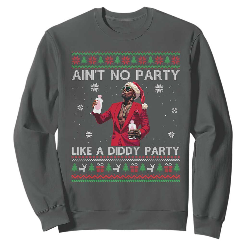 Funny Ugly Christmas Sweatshirt Aint No Party Like A Diddy Party TS10 Dark Heather Print Your Wear