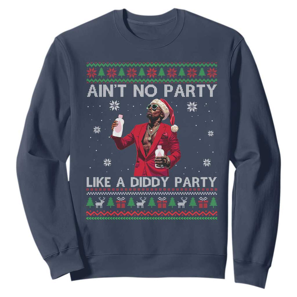 Funny Ugly Christmas Sweatshirt Aint No Party Like A Diddy Party TS10 Navy Print Your Wear