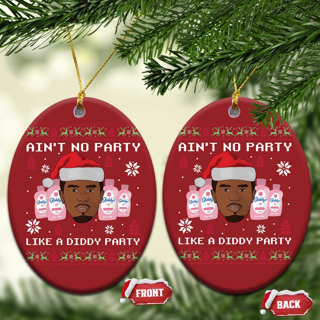 Funny Christmas Ornament Ain't No Party Like a Diddy Party Baby Oil Ugly Sweater Gifts TS10 Oval Red Print Your Wear