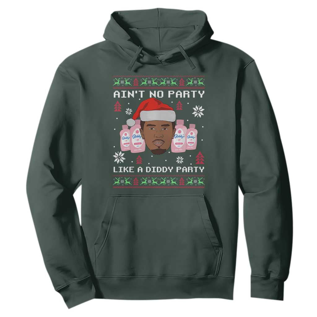 Funny Christmas Hoodie Ain't No Party Like a Diddy Party Baby Oil Ugly Sweater Gifts TS10 Dark Forest Green Print Your Wear