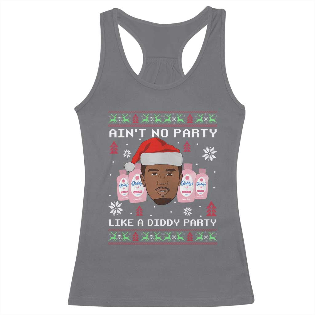 Funny Christmas Racerback Tank Top Ain't No Party Like a Diddy Party Baby Oil Ugly Sweater Gifts TS10 Charcoal Print Your Wear