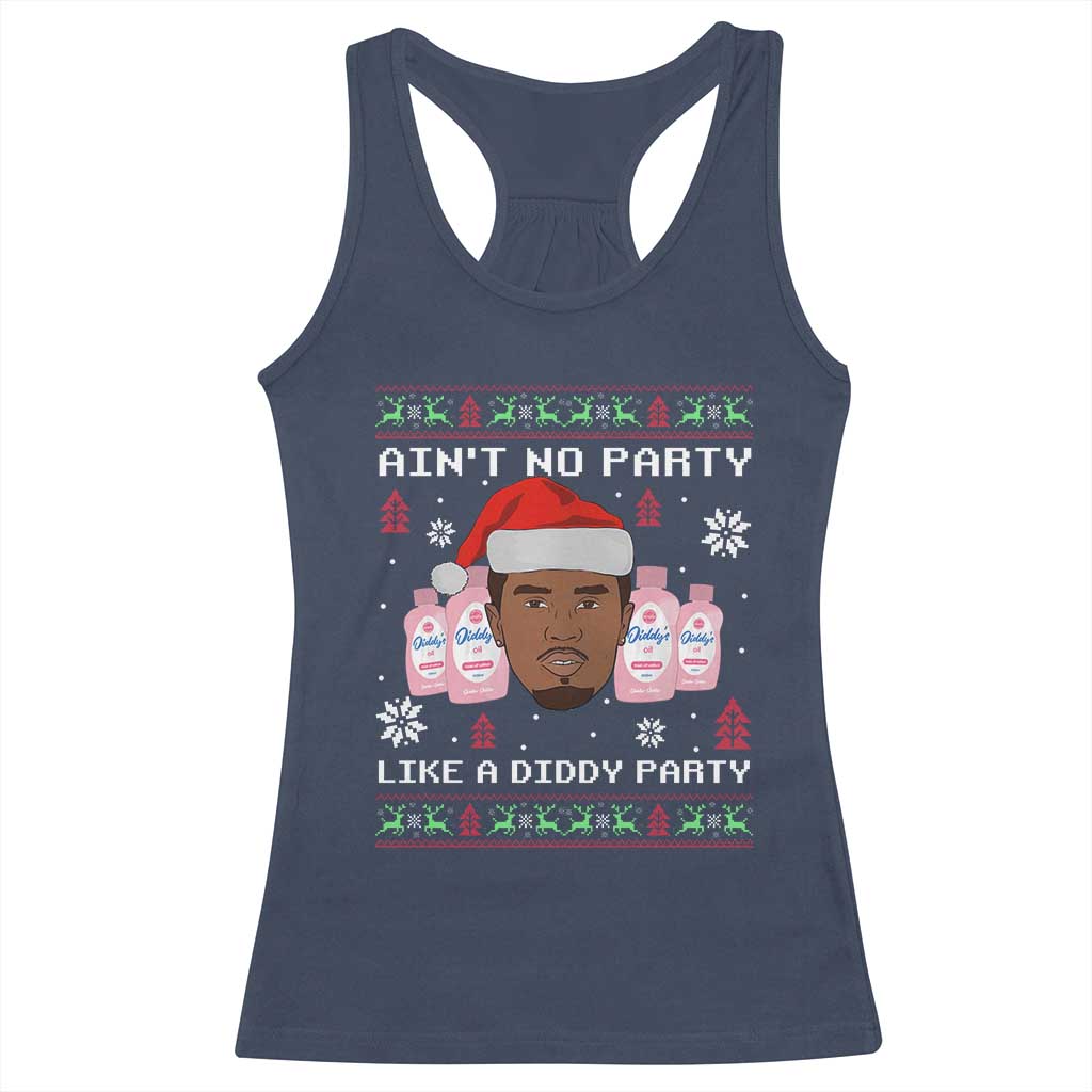 Funny Christmas Racerback Tank Top Ain't No Party Like a Diddy Party Baby Oil Ugly Sweater Gifts TS10 Navy Print Your Wear