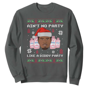 Funny Christmas Sweatshirt Ain't No Party Like a Diddy Party Baby Oil Ugly Sweater Gifts TS10 Dark Heather Print Your Wear