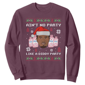 Funny Christmas Sweatshirt Ain't No Party Like a Diddy Party Baby Oil Ugly Sweater Gifts TS10 Maroon Print Your Wear