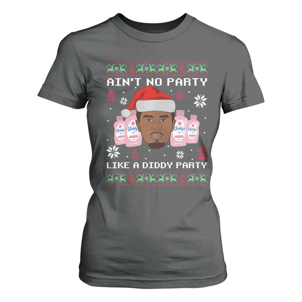 Funny Christmas T Shirt For Women Ain't No Party Like a Diddy Party Baby Oil Ugly Sweater Gifts TS10 Dark Heather Print Your Wear